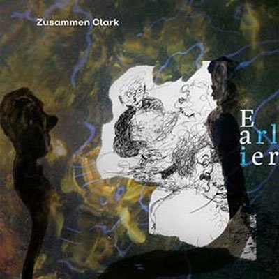 Cover for Zusammen Clark · Earlier (LP) (2022)