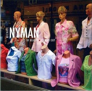 Michael Nyman · Acts of Beauty/ Exit No Exit (CD) (2007)