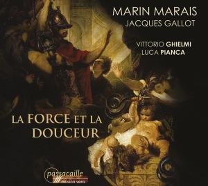 Cover for Marais / Gallot / Ghielmi / Pianca · La Force et La Douceur (CD) [Digipak] (2009)