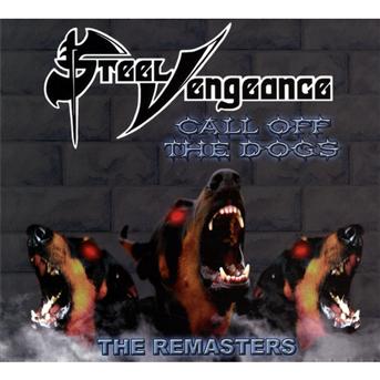 Steel Vengeance · Call Off The Dogs (CD) [Bonus Tracks, Remastered edition] [Digipak] (2020)