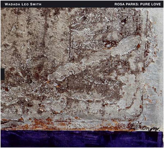 Rosa Parks: Pure Love An Oratorio Of Seven Songs - Wadada Leo Smith - Música - TUM - 6430015280571 - 5 de abril de 2019