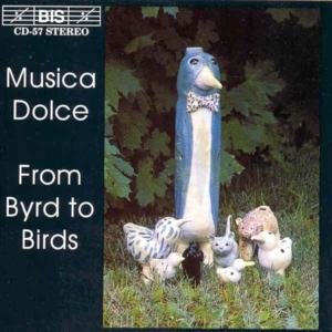 From Byrd to Birds - Musica Dolce - Musiikki - Bis - 7318590000571 - tiistai 7. joulukuuta 1993