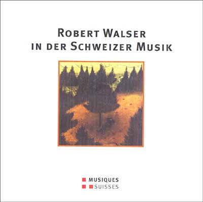 Cover for Robert Walser in Der Schweizer / Various (CD) (2005)