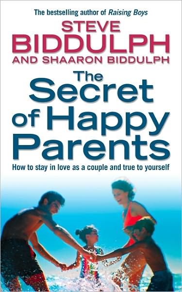 Cover for Steve Biddulph · The Secret of Happy Parents (Paperback Book) (2004)