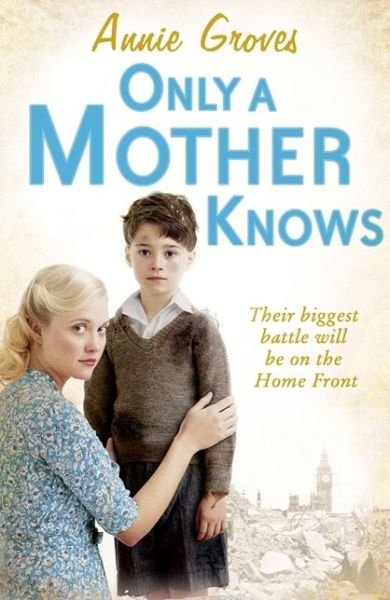 Cover for Annie Groves · Only a Mother Knows (Paperback Bog) (2013)