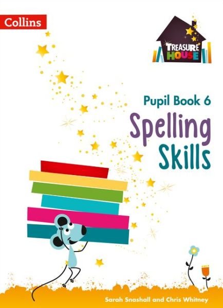 Cover for Sarah Snashall · Spelling Skills Pupil Book 6 - Treasure House (Paperback Book) (2017)