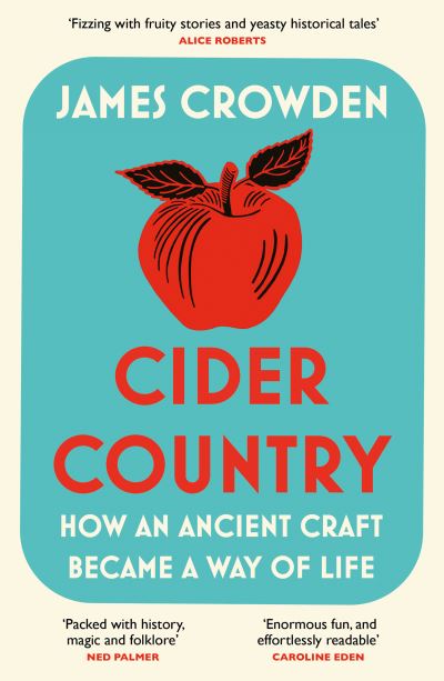 Cover for James Crowden · Cider Country: How an Ancient Craft Became a Way of Life (Pocketbok) (2022)