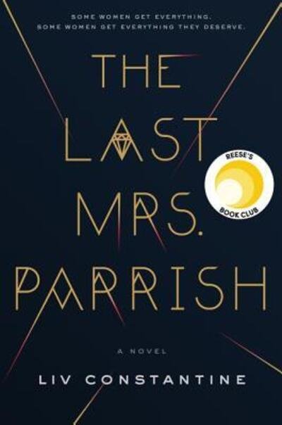 Cover for Liv Constantine · The Last Mrs. Parrish: A Reese's Book Club Pick (Inbunden Bok) [First edition. edition] (2017)