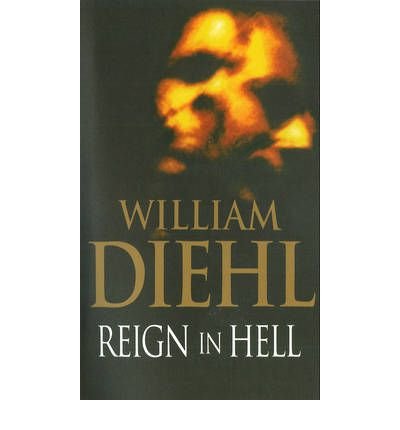 Cover for William Diehl · Reign In Hell (Paperback Bog) (2012)