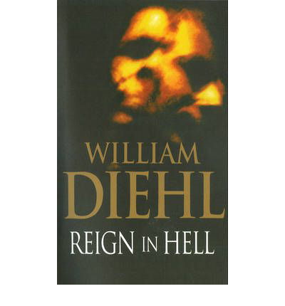 Cover for William Diehl · Reign In Hell (Paperback Book) (2012)