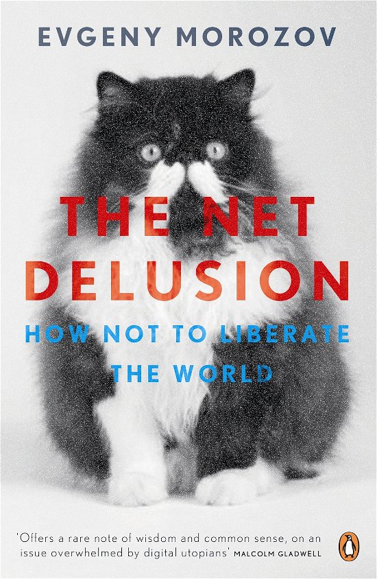Cover for Evgeny Morozov · The Net Delusion: How Not to Liberate The World (Paperback Book) (2012)