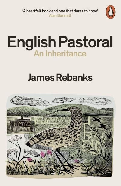 Cover for James Rebanks · English Pastoral: An Inheritance - The Sunday Times bestseller from the author of The Shepherd's Life (Taschenbuch) (2021)