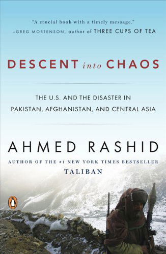 Cover for Ahmed Rashid · Descent into Chaos: the U.s. and the Disaster in Pakistan, Afghanistan, and Central Asia (Paperback Book) [Revised edition] (2009)