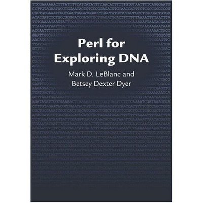 Cover for Le Blanc, Mark (Professor of Computer Science, Professor of Computer Science, Wheaton College) · Perl for Exploring DNA (Hardcover Book) (2007)