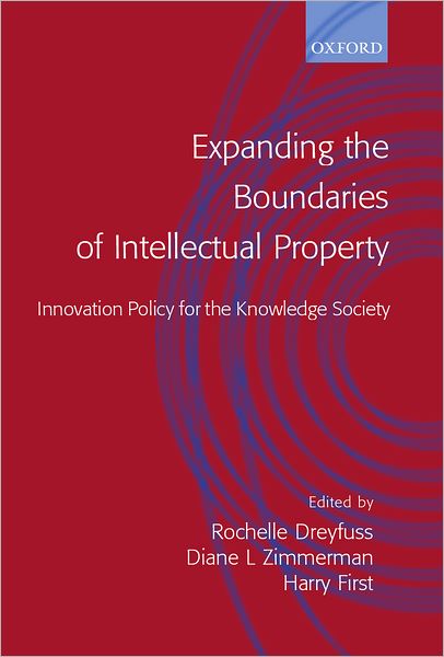 Cover for Rochelle Dreyfuss · Expanding the Boundaries of Intellectual Property: Innovation Policy for the Knowledge Society (Hardcover Book) (2001)