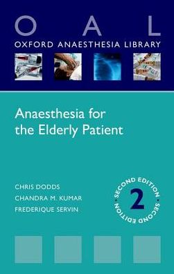 Cover for Dodds, Chris (Consultant Anaesthetist, Consultant Anaesthetist, Department of Anaesthesia, James Cook University Hospital, Middlesbrough, UK) · Anaesthesia for the Elderly Patient - Oxford Anaesthesia Library (Paperback Book) [2 Revised edition] (2016)