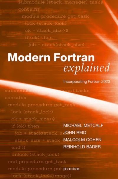 Cover for Metcalf, Mr Michael (Formerly of CERN, Geneva, Switzerland) · Modern Fortran Explained: Incorporating Fortran 2023 (Hardcover Book) [6 Revised edition] (2023)