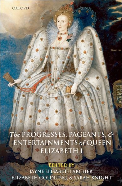 Cover for Archer · The Progresses, Pageants, and Entertainments of Queen Elizabeth I (Gebundenes Buch) (2007)