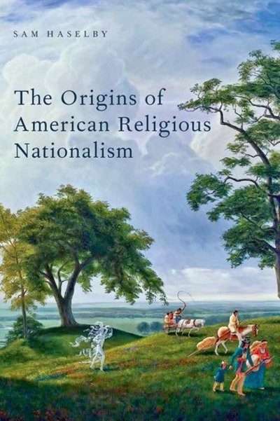 Cover for Haselby, Sam (Visiting Assistant Professor of American Studies, Visiting Assistant Professor of American Studies, American University of Beirut) · The Origins of American Religious Nationalism - Religion in America (Gebundenes Buch) (2015)
