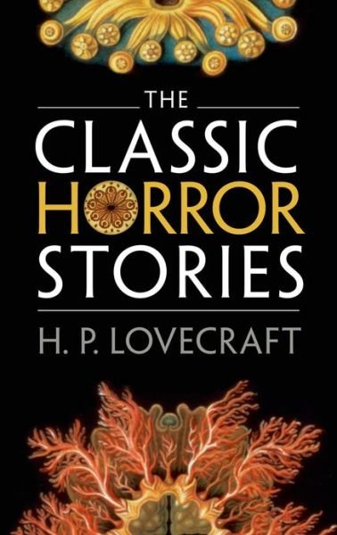Cover for H. P. Lovecraft · The Classic Horror Stories (Hardcover bog) (2013)