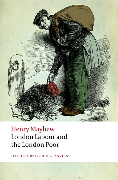 Cover for Henry Mayhew · London Labour and the London Poor - Oxford World's Classics (Paperback Bog) (2012)