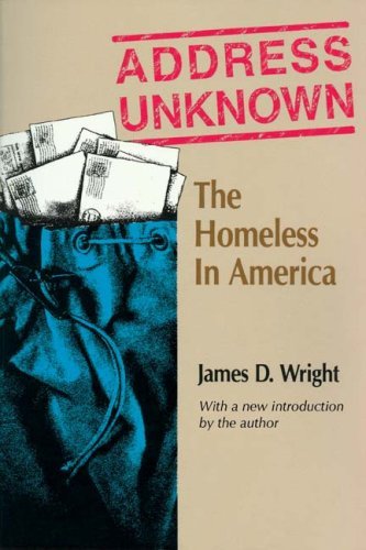 Cover for James Wright · Address Unknown: The Homeless in America - Social Institutions and Social Change Series (Paperback Bog) (2009)