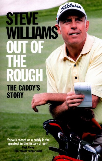Cover for Steve Williams · Out of the Rough: The Caddy's Story (Paperback Book) (2016)