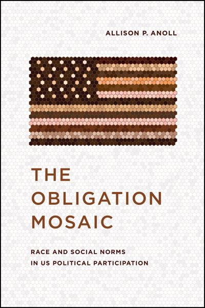 Cover for Allison P. Anoll · The Obligation Mosaic: Race and Social Norms in US Political Participation - Chicago Studies in American Politics (Paperback Book) (2022)