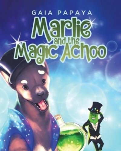 Cover for Gaia Papaya · Marlie and the Magic Achoo (Pocketbok) (2022)