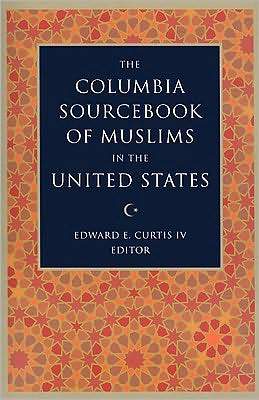 Cover for Curtis, Edward E, Iv · The Columbia Sourcebook of Muslims in the United States (Paperback Book) (2009)