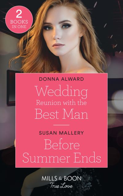 Donna Alward · Wedding Reunion With The Best Man / Before Summer Ends: Wedding Reunion with the Best Man (Heirs to an Empire) / Before Summer Ends (Paperback Book) (2021)