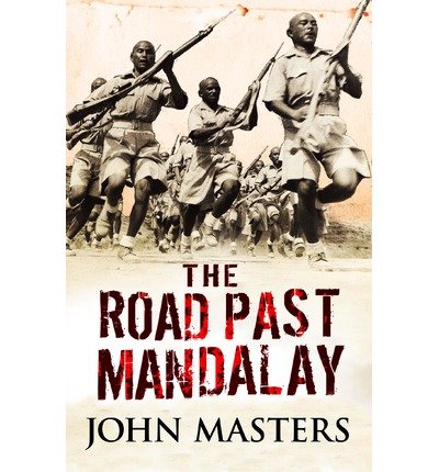 Cover for John Masters · The Road Past Mandalay - W&amp;N Military (Paperback Book) (2012)