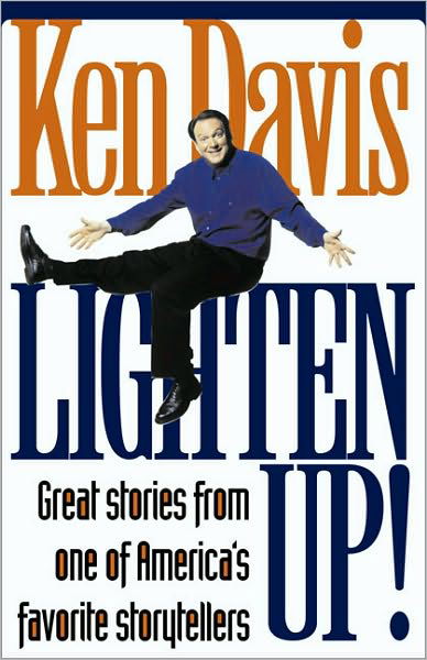 Lighten Up!: Great Stories from One of America's Favorite Storytellers - Ken Davis - Bøger - Zondervan - 9780310227571 - 7. januar 2000