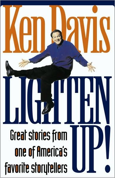 Cover for Ken Davis · Lighten Up!: Great Stories from One of America's Favorite Storytellers (Paperback Book) (2000)