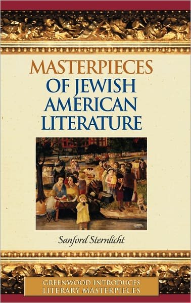 Cover for Sanford Sternlicht · Masterpieces of Jewish American Literature - Greenwood Introduces Literary Masterpieces (Hardcover Book) (2007)