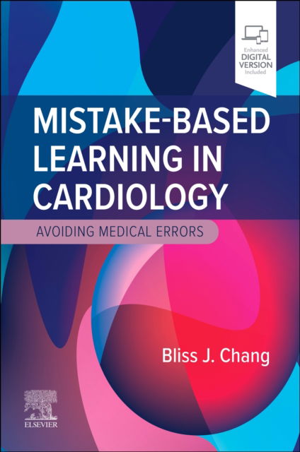 Cover for Chang, Bliss J., MD (Resident, Internal Medicine, New York Presbyterian Hospital, Columbia University, New York, NY, USA) · Mistake-Based Learning in Cardiology: Avoiding Medical Errors (Paperback Book) (2024)