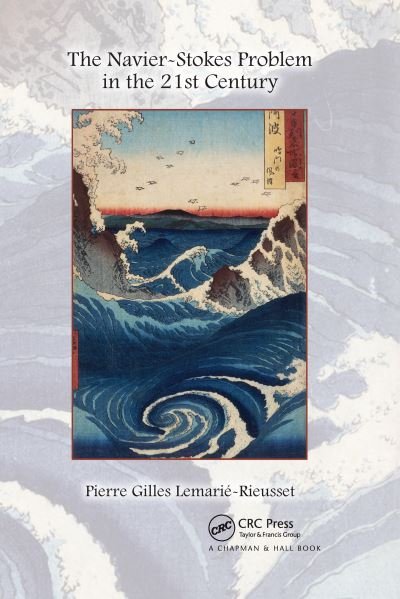 Cover for Lemarie-Rieusset, Pierre Gilles (University of Evry Val dâ€™Essonne, France) · The Navier-Stokes Problem in the 21st Century (Paperback Bog) (2020)