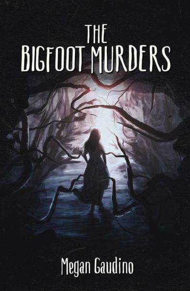 Cover for Megan Gaudino · The Bigfoot Murders (Paperback Book) (2019)
