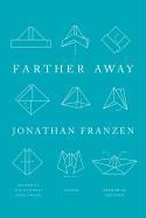 Cover for Jonathan Franzen · Farther Away: Essays (Inbunden Bok) [First edition] (2012)