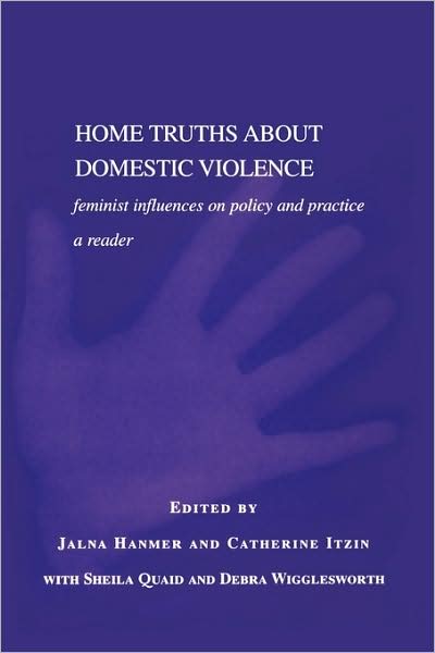 Cover for Jalna Hanmer · Home Truths About Domestic Violence: Feminist Influences on Policy and Practice - A Reader (Paperback Book) (2001)