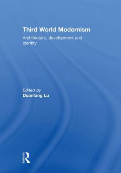 Third World Modernism: Architecture, Development and Identity -  - Bøger - Taylor & Francis Ltd - 9780415564571 - 1. november 2010