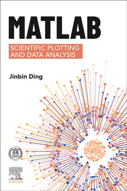 Cover for Ding, Jinbin, PhD (University of the Chinese Academy of Sciences) · MATLAB Scientific Plotting and Data Analysis (Paperback Book) (2025)
