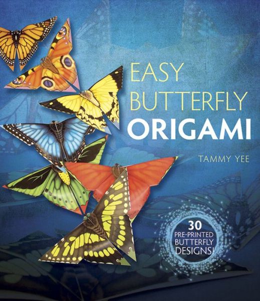 Cover for Tammy Yee · Easy Butterfly Origami: 30 Pre-Printed Butterfly Designs! - Dover Origami Papercraft (Paperback Book) (2015)