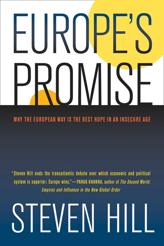 Cover for Steven Hill · Europe's Promise: Why the European Way Is the Best Hope in an Insecure Age (Hardcover Book) (2010)