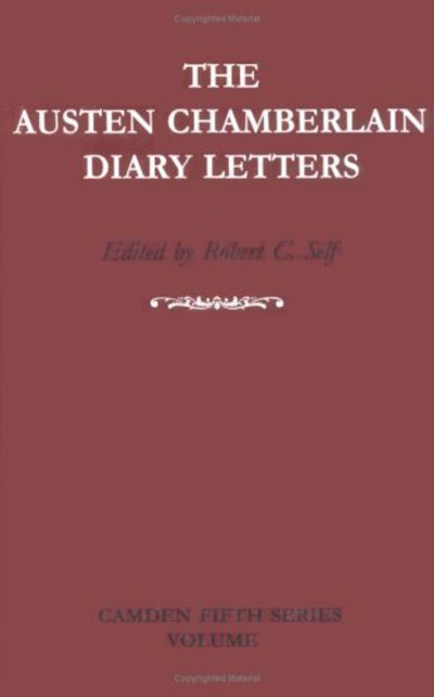 Cover for Austen Chamberlain · The Austen Chamberlain Diary Letters: The Correspondence of Sir Austen Chamberlain with his Sisters Hilda and Ida, 1916-1937 - Camden Fifth Series (Gebundenes Buch) (1995)