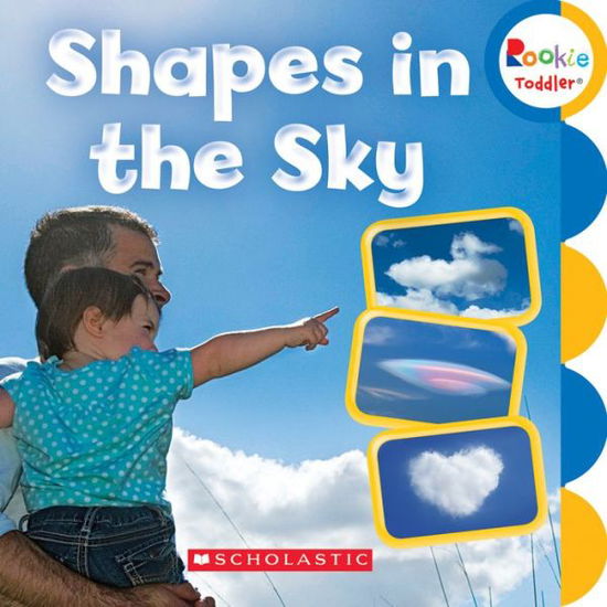 Cover for Scholastic · Shapes in the Sky (Rookie Toddler) - Rookie Toddler (Board book) (2016)