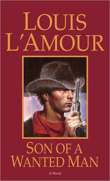 Son of a Wanted Man - Louis L'amour - Kirjat - Bantam Doubleday Dell Publishing Group I - 9780553244571 - maanantai 1. joulukuuta 1997