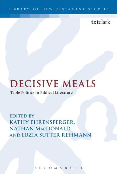 Cover for Nathan Macdonald · Decisive Meals: Table Politics in Biblical Literature (Paperback Book) [Nippod edition] (2014)