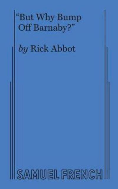Cover for Rick Abbot · &quot;But Why Bump Off Barnaby?&quot; (Paperback Bog) (2017)