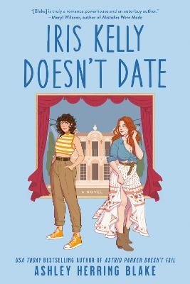 Cover for Ashley Herring Blake · Iris Kelly Doesn't Date (Book) (2023)